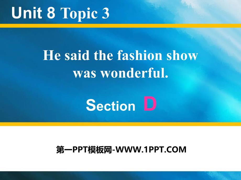 Unit 8 Topic 3 Section D(共18张PPT).pptx_第1页