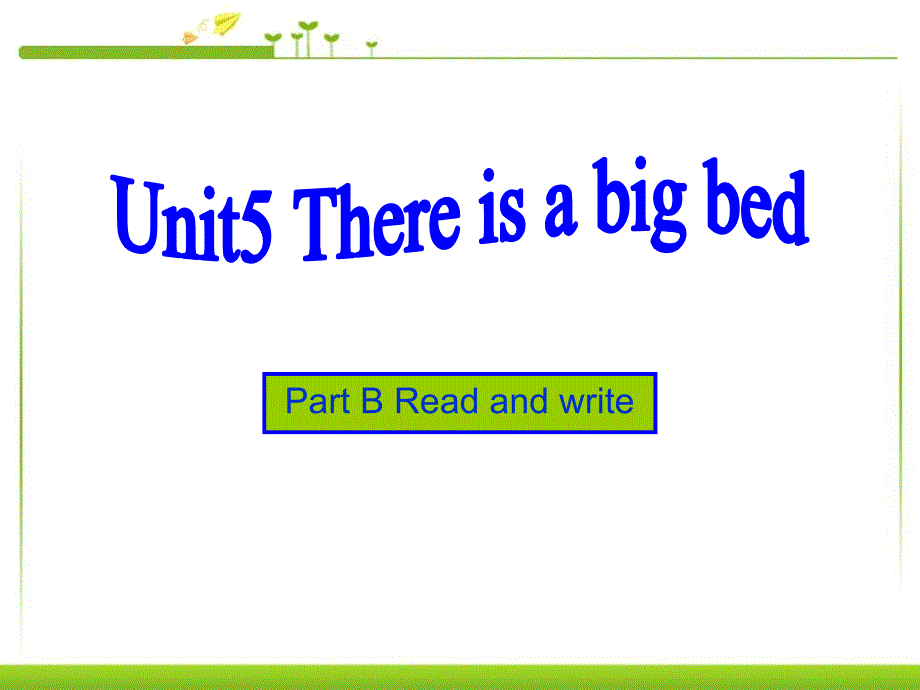 6_There_is_a_big_bed_第六课时.pptx_第1页