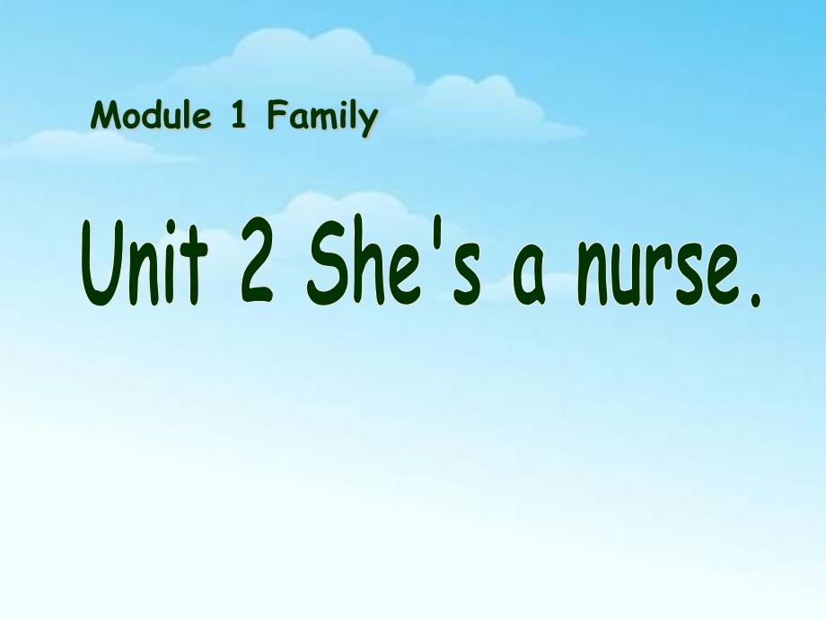 2015春外研版（一起）一下Module-1《Unit-2-She’s-a-nurse》ppt课件4.pptx_第1页