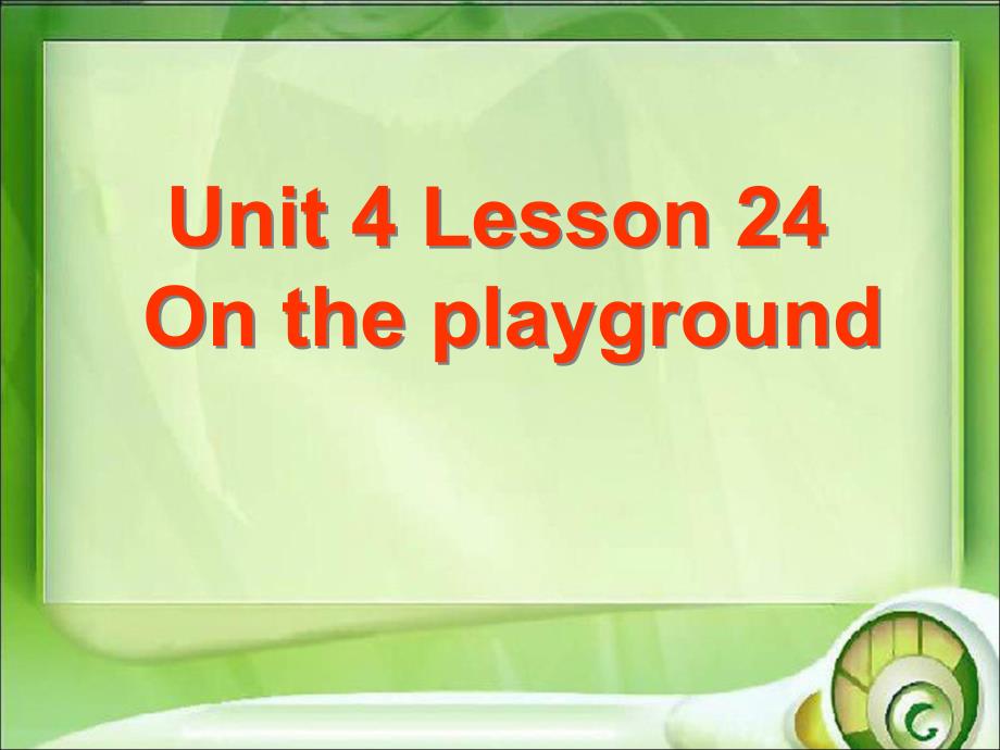 一年级下册英语课件Unit4Lesson24OnthePayground冀教一起14_第1页