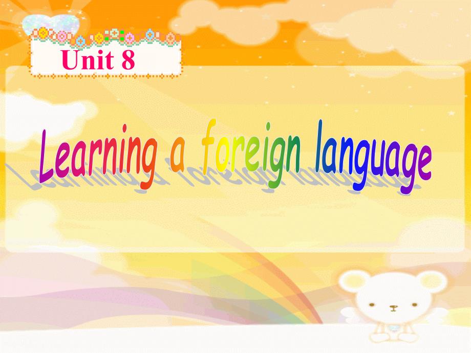 unit8 Learning a foreign language.ppt_第1页