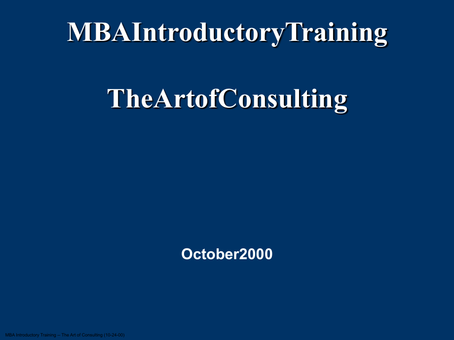 MBAIntroductoryTrainingTheArtofConsulting_第1页