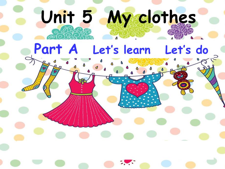 人教（PEP)四年级下册英语Unit5 MY clothes A (共31张PPT)_第1页