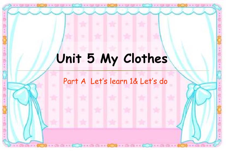 人教（PEP)四年级下册英语Unit5 MY clothes A (共23张PPT)_第1页