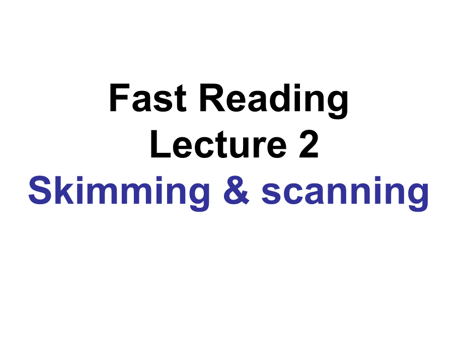 快速阅读Skimming&ampamp;ScanningPPT课件_第1页
