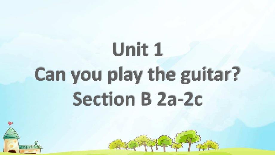 人教版七年级下册Unit1 Can you play the guitar B 2a-2c课件（共23张PPT）_第1页