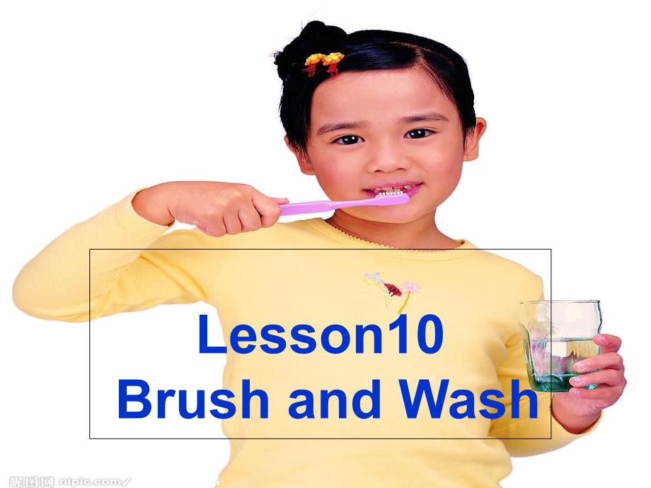 冀教版四年级英语上册Lesson10-Brush-and-Wash讲课资料_第1页