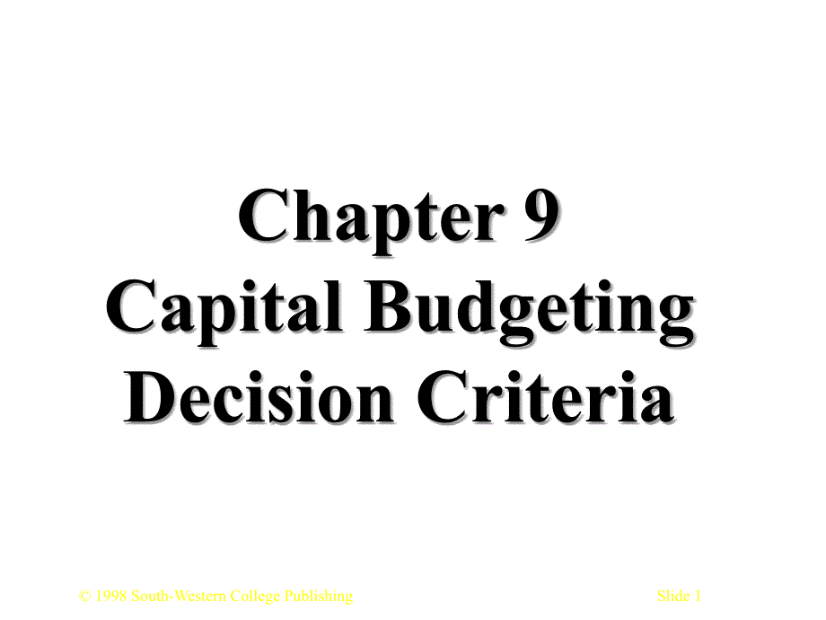 Chapter 9 Capital Budgeting Decision Criteria.ppt_第1页