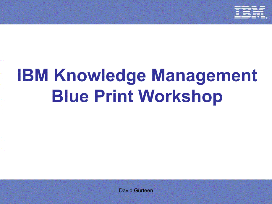 IBM Knowledge Management Blue Print Workshop(英文版)_第1页