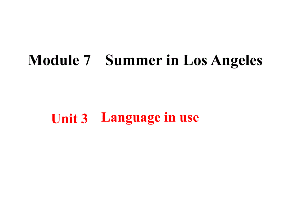 外研版八年级下册英语教学课件-Module 7 Summer in Los Angeles-Unit3 language in use_第1页