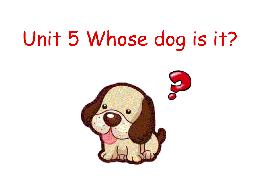 人教版PEP小学五年级下册英语教学课件-Unit 5 Whose dog is it？_第1页