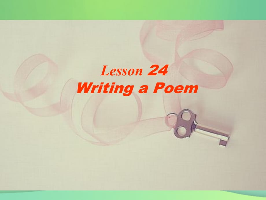 九年级英语上册 Unit 4 Stories and Poems Lesson 24 Writing a Poem课件 （新版）冀教版_第1页