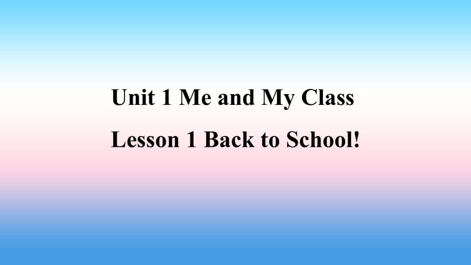 2018年秋季八年级英语上册 Unit 1 Me and My Class Lesson 1 Back to School预习课件 （新版）冀教版_第1页