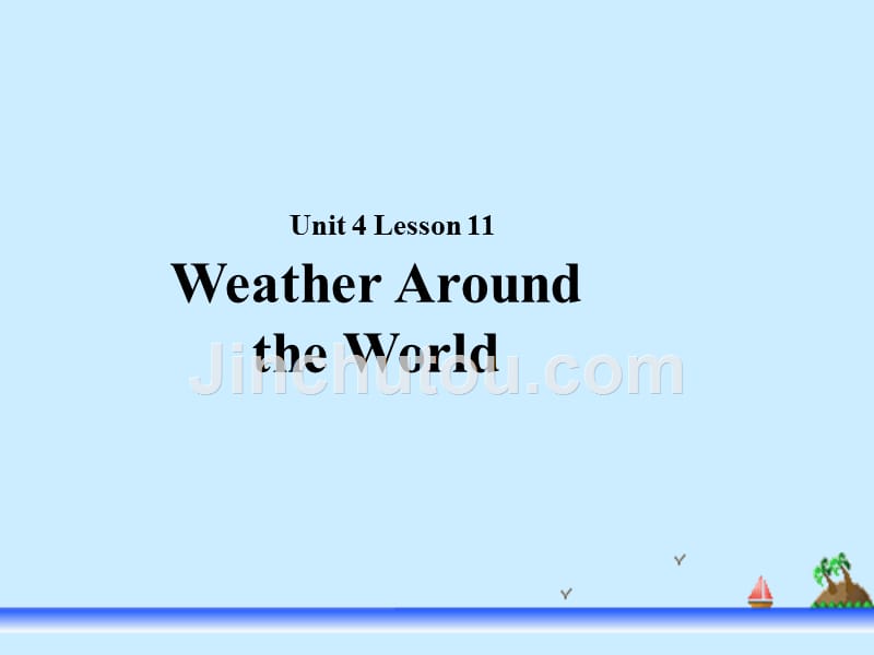2018秋期七年级英语下册 Unit 4 Seasons and Weather Lesson 11 Weather Around the World课件 （新版）北师大版_第1页