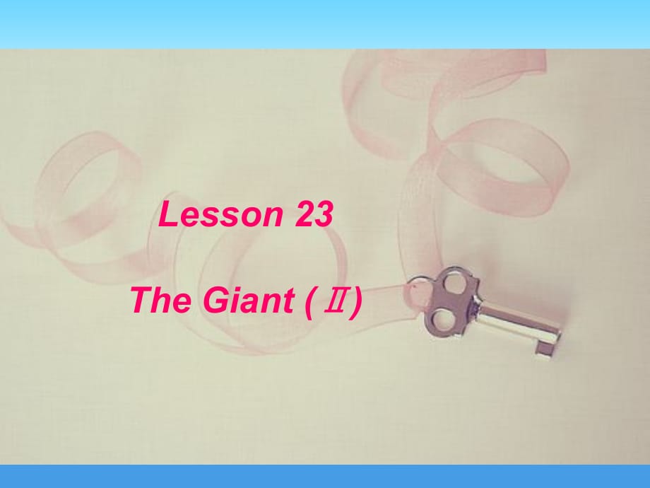 九年级英语上册 Unit 4 Stories and Poems Lesson 23 The Giant（Ⅱ）课件 （新版）冀教版_第1页