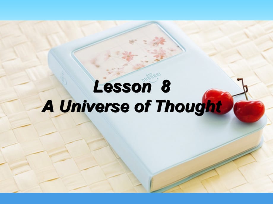 九年级英语上册 Unit 2 Great People Lesson 8 A Universe of Thought课件 （新版）冀教版_第1页