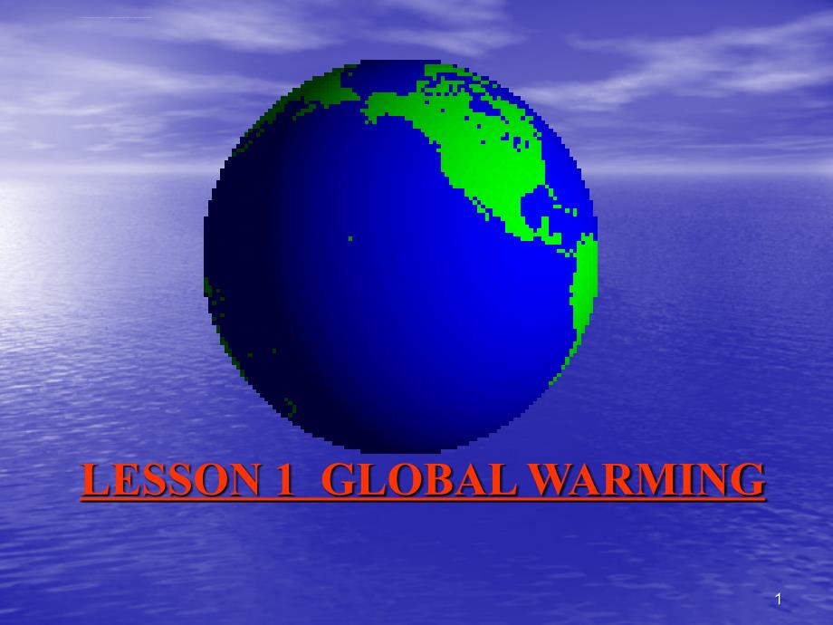 高中英语Unit 22 Lesson 1 Global Warming课件1 北师大版 选修_第1页