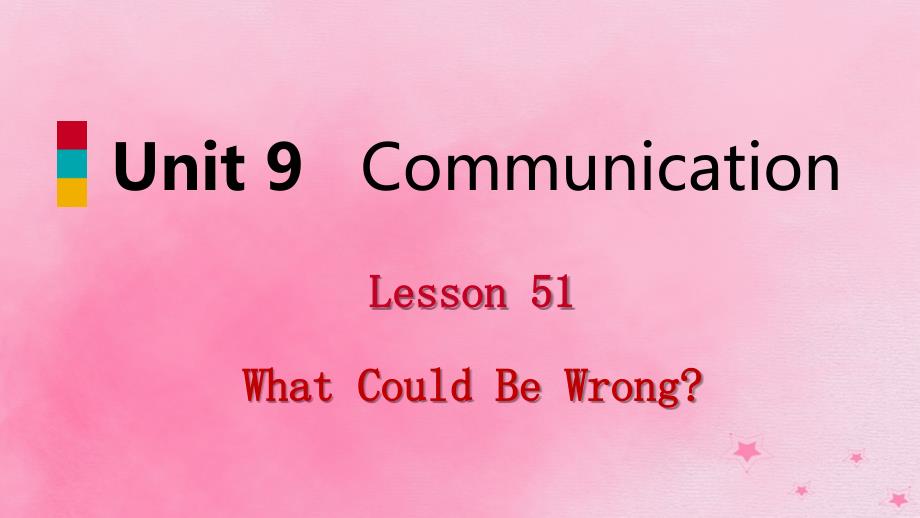2018-2019学年九年级英语下册 Unit 9 Communication Lesson 51 What Could Be Wrong课件 （新版）冀教版_第1页