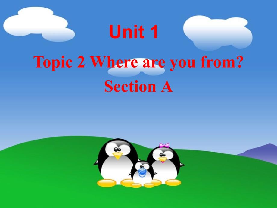 英语：Unit-1-Topic-2-Where-are-you-from-Section-A课件(仁爱英语七年级上)g教学文案_第1页