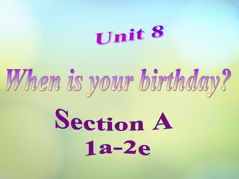 山东东营河口区实验学校七级英语上册Unit8Whenisyourbirthday1新人教新目标 1.ppt_第1页