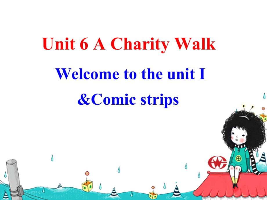 八级英语下册Unit 6 A charity walkWelcome to the unit I 牛津.ppt_第1页