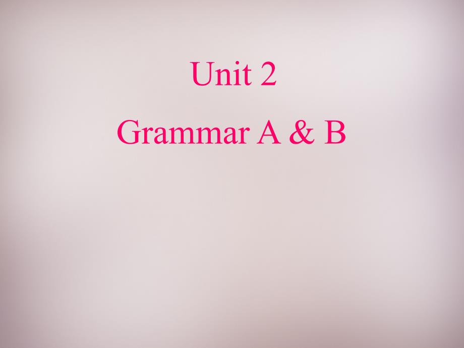 江苏永丰初级中学八级英语上册Unit2SchoollifeGrammarAB牛津 1.ppt_第1页