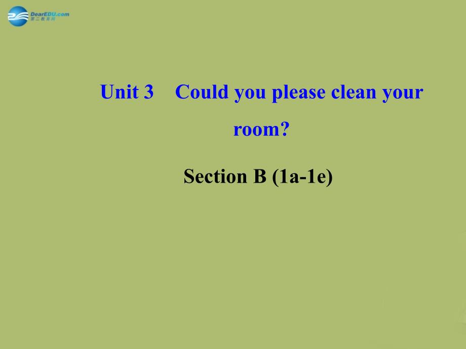 学案八级英语下册 Unit 3 Could you please clean your room Section B 1a1e 新人教新目标.ppt_第1页