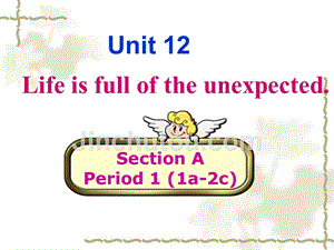 新课标初三unit12Life-is-full-of-the-unexpected--sectionA-1a-4c