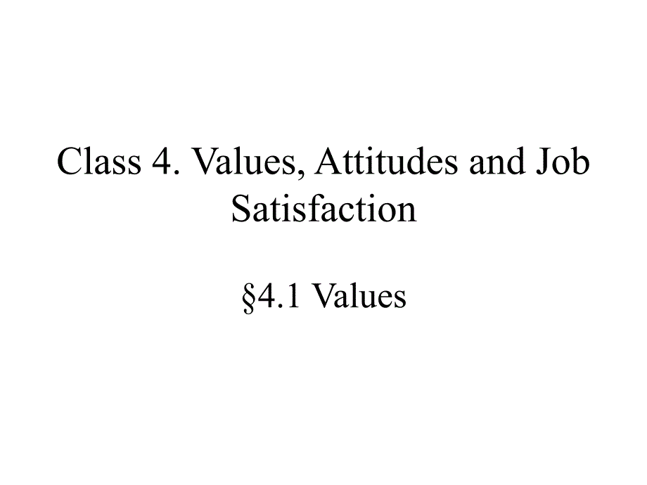 《精编》Values、 Attitudes and Job Satisfaction（英文版）_第1页