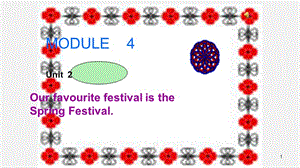 外研版三起点六年级上册Module4Unit2、Our、favourite、festival、is、the、Spring课件4