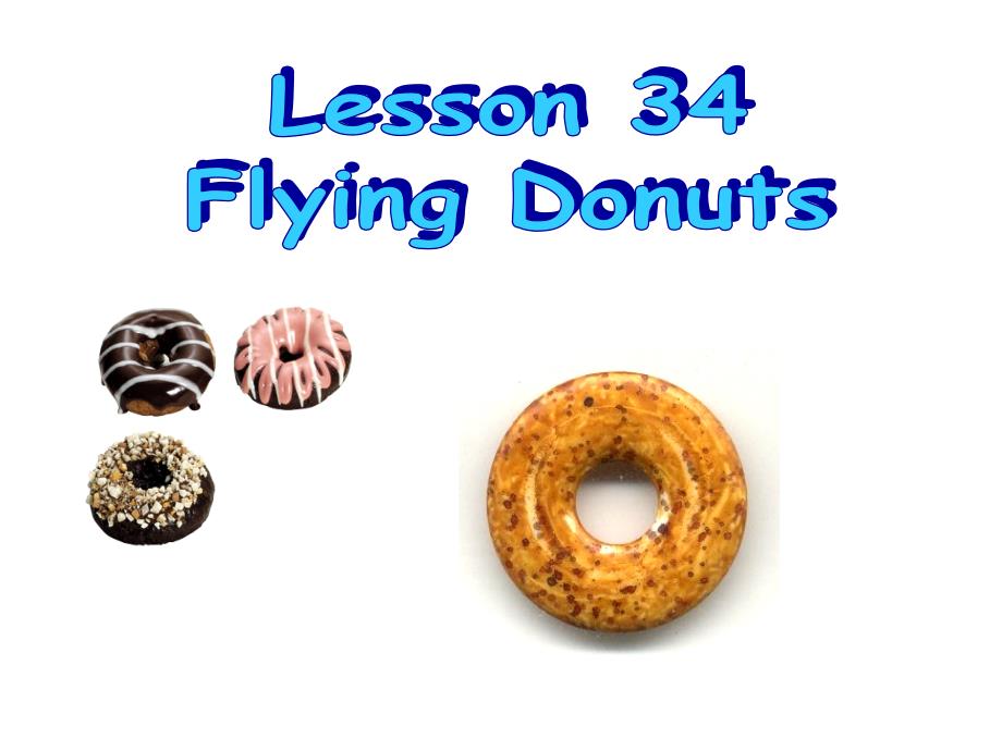 冀教八年级上Lesson34Flying donuts公开课优质课比赛获奖课件_第3页