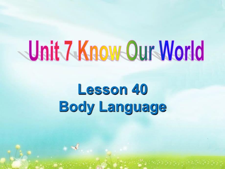 Unit7Know Our World-Lesson40body language公开课优质课比赛获奖课件_第3页