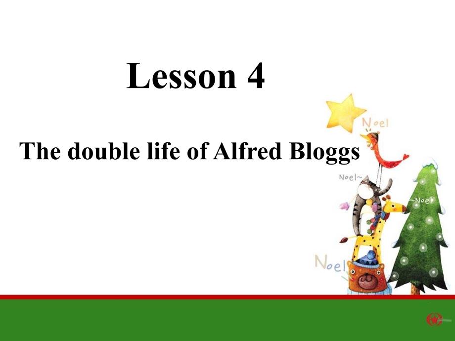 新概念英语第三册第四课-lesson-4-the-double-life-of-Alfred-Bloggs-艾尔弗雷德.-布洛格斯的双重生活教程文件_第1页