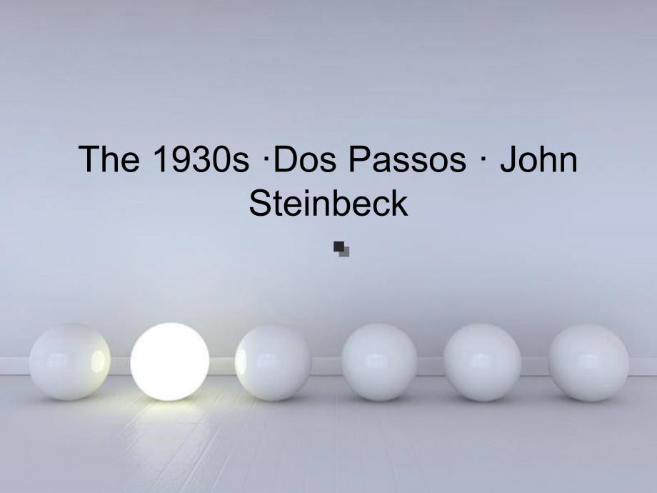 Chapter_17_The_1930s-Dos_Passos-Steinbeck.ppt_第1页