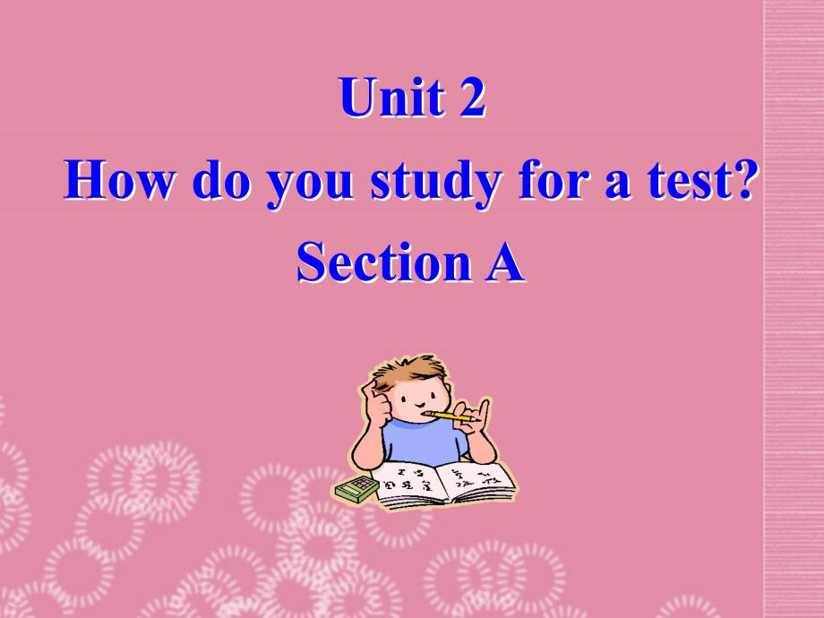 山东省临淄外国语实验学校八年级英语下册 Unit 2 How do you study for a test Section A 1课件 鲁教版.ppt_第1页