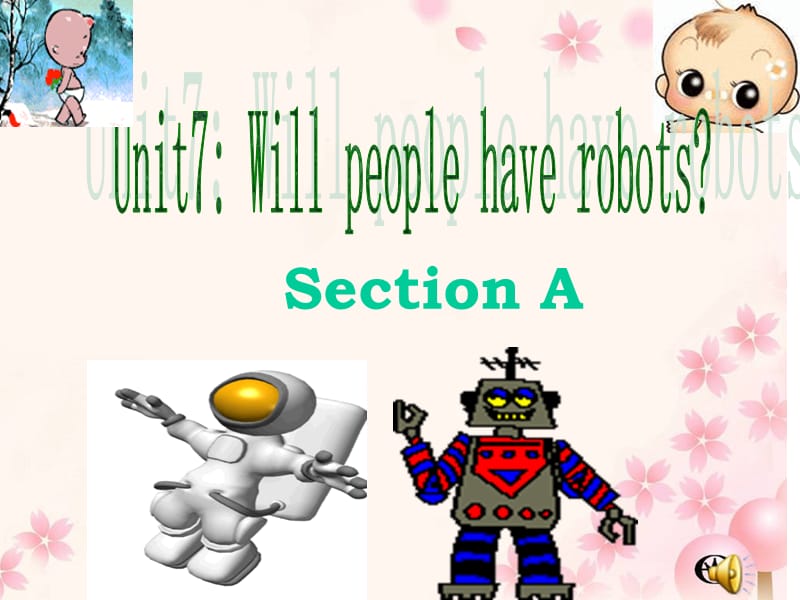 2013版新目标英语八年级上册Unit7 Will people have robots sectionA_第1页