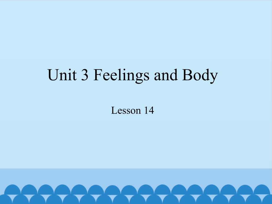 冀教版（三起）三年级上册英语课件Unit 3 Feelings and Body lesson 14_第1页