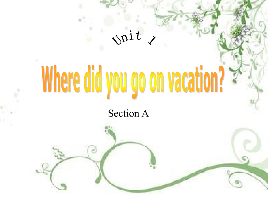 Unit1 Where did you go on vacation(全单元课件)_第1页