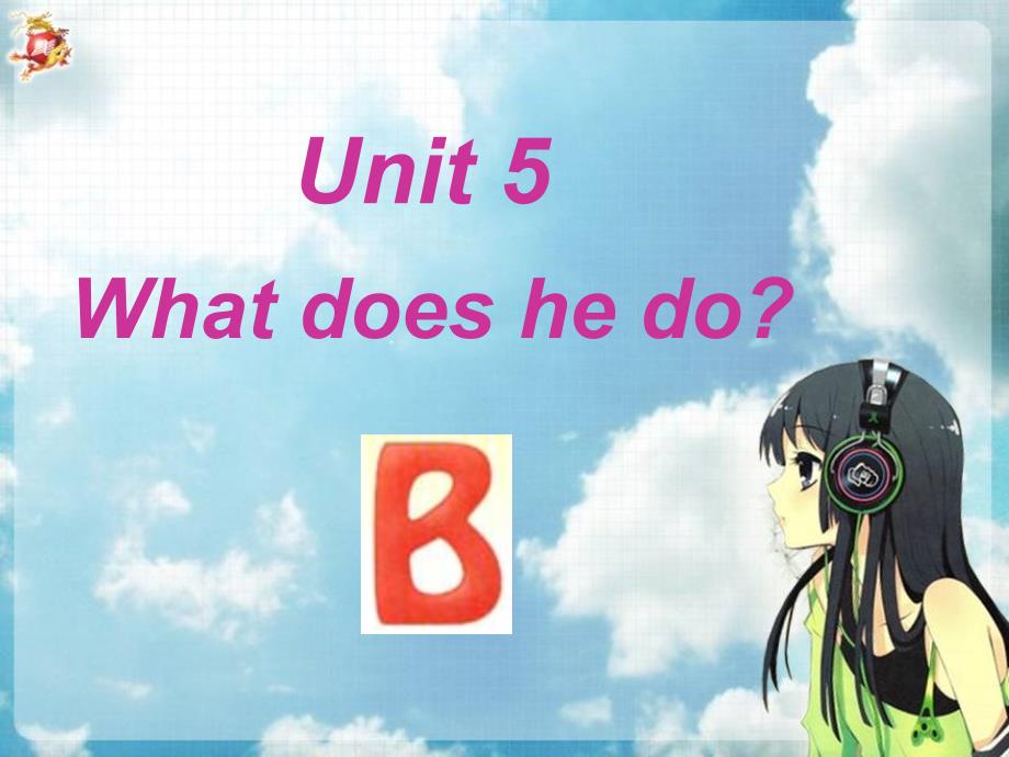 人教版PEP英语六年级上册Unit5 What does he do-B课件等.ppt_第1页