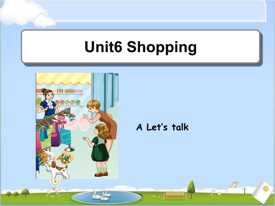 人教版PEP英语四年级下册Unit 6 Shopping A Let’s talk课件等.ppt_第1页