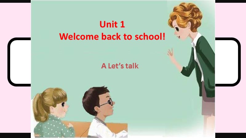 人教版PEP英语三年级下册Unit1 Welcome back to schoolA lets talk课件等.pptx_第1页