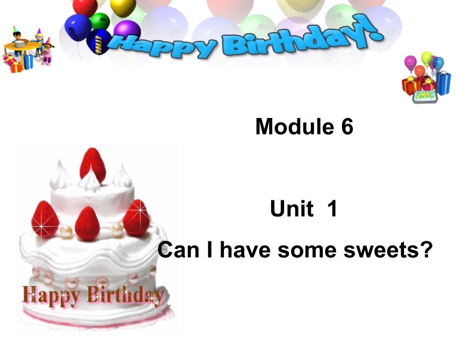 MODULE 6Unit 1 Can I have some sweets课件(外研版新标准小学英语第三册四年级上册课件)_第1页