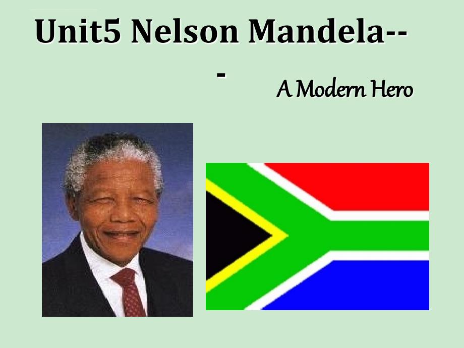 Unit5 Nelson Mandela――a modern hero全单元课件_第1页