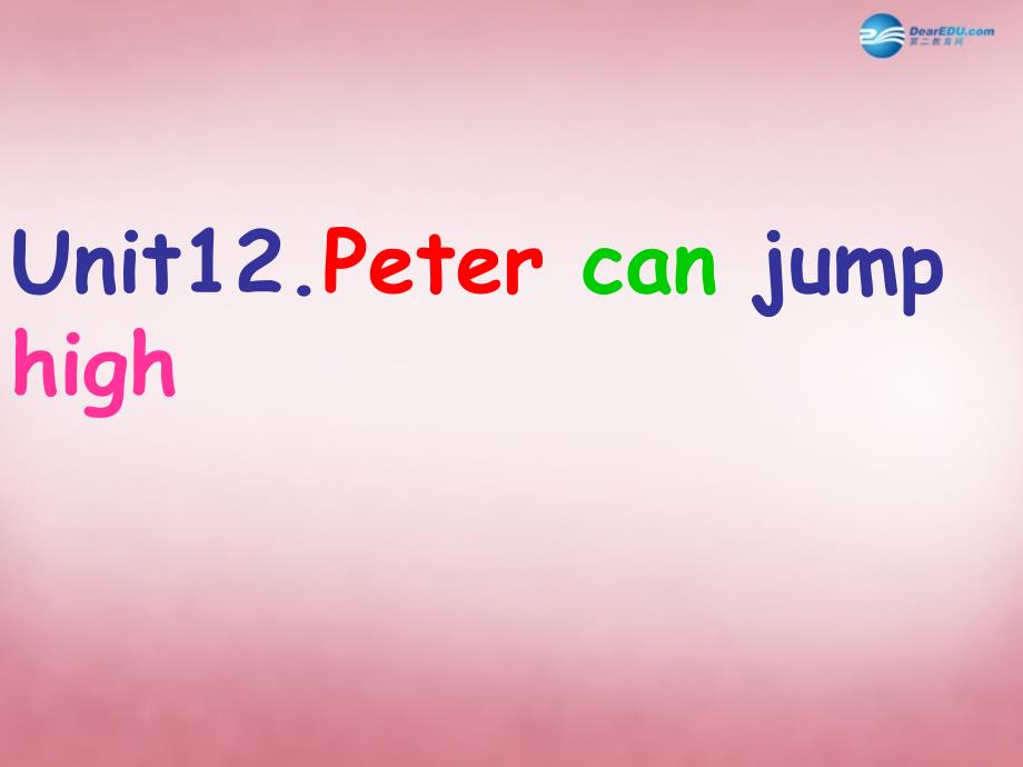 四年级英语上册 Unit12 Peter can jump high课件4 （新版）湘少版.ppt_第1页