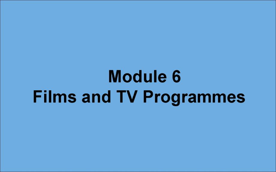 2019_2020学年高中英语Module6FilmsandTVProgrammesSectionⅠIntroduction&ampReadingandVocabulary课件外研版必修.ppt_第1页