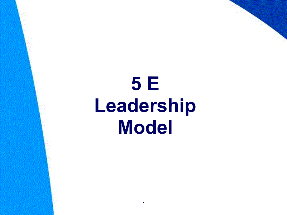 E modelLeadership领导力的5E模型_第4页