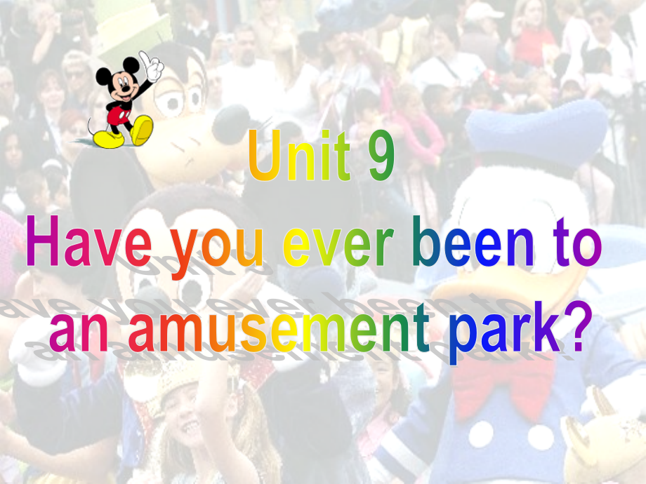 英语：Unit 9 Have you ever been to an amusement park课件(人教新目标八年级下)_第1页