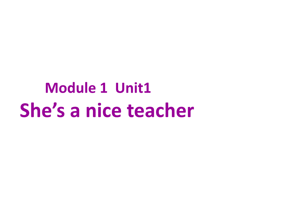 四年级下册英语课件Modue1Unit1She’saniceteacher外研三起17_第1页