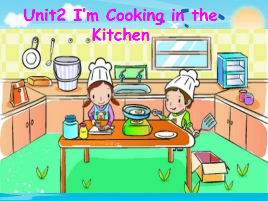 四年级下册英语课件Unit2I’mCookingintheKitchen2陕旅15_第1页