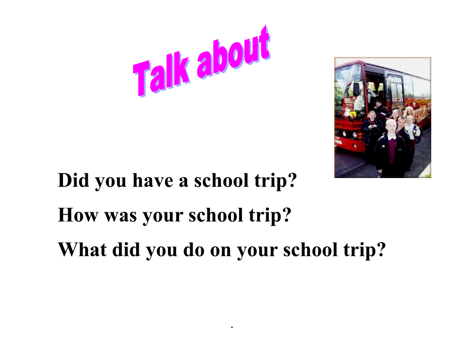 Unit 11 How was your school trip(Section A Period 2 3a-3b)_第2页